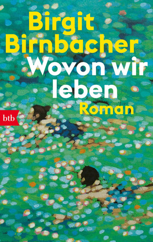 Wovon wir leben roman - |, |